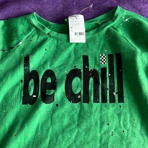 Be Chill Sweatshirt